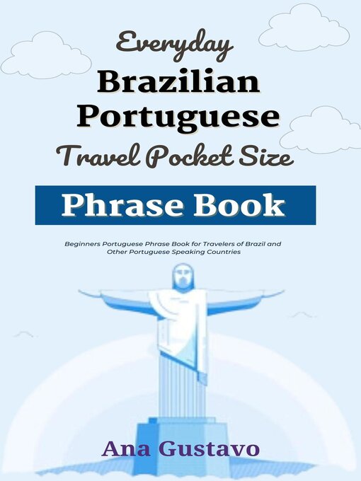 Title details for Everyday Brazilian Portuguese Travel Pocket Size Phrase Book by Ana Gustavo - Available